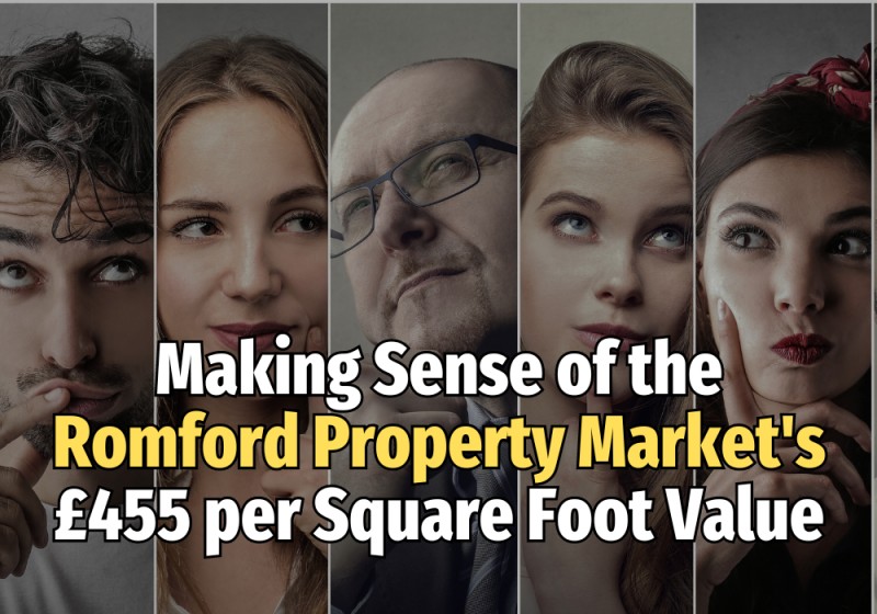 Making Sense of the Romford Property Market's £455 per Square Foot Value