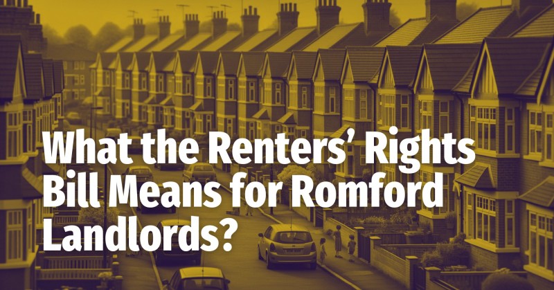 What the Renters’ Rights Bill Means for Romford Landlords  (England Only)