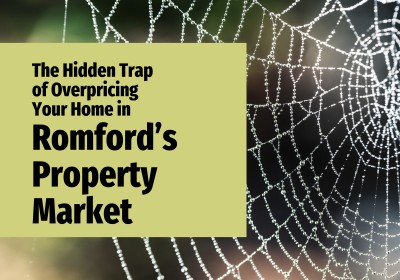 The Hidden Trap of Overpricing Your Home in Romford's Property Market