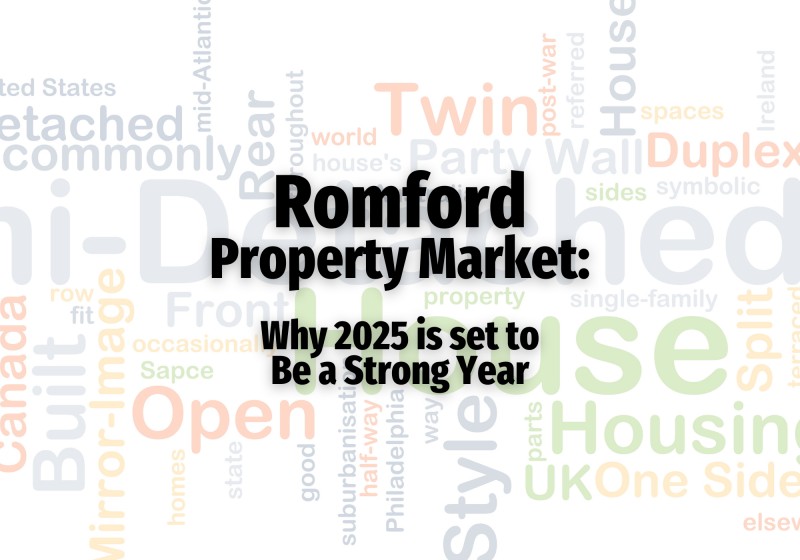 Romford Property Market: Why 2025 is Set to Be a Strong Year