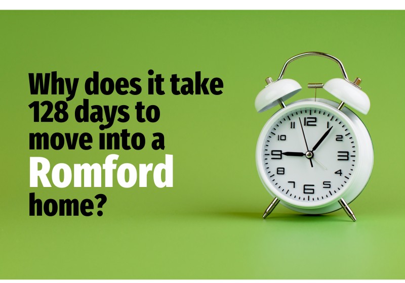 Why Does It Take 128 Days to Move Into a Romford Home?